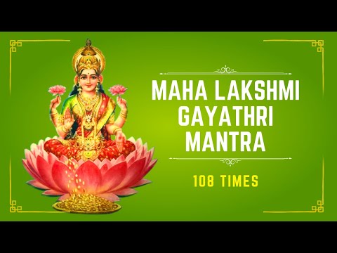Maha Lakshmi Gayathri Mantra | 108 times | Wealth | Meditation | Best luck