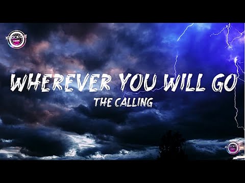 Wherever You Will Go (Lyrics) - The Calling