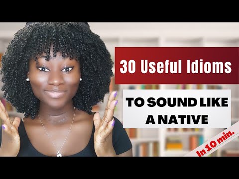 The Most Useful English Idioms You'll Ever Know In 10 Minutes (with examples)