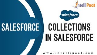 Collections in Salesforce | salesforce Tutorial | Salesforce for Beginners Training | Intellipaat