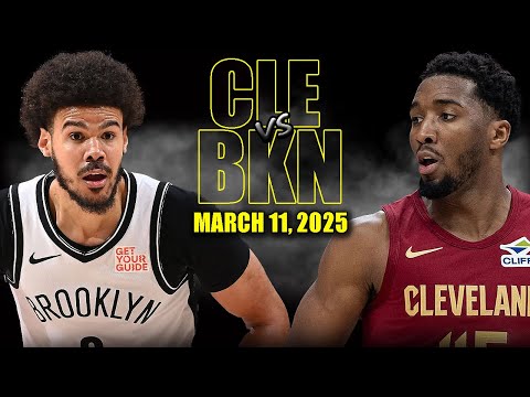 Cleveland Cavaliers vs Brooklyn Nets Full Game Highlights - March 11, 2025 | NBA Regular Season