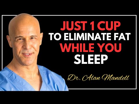 Forget Green Tea: Drink This to Burn Belly Fat While Sleeping | Dr. Alan Mandell