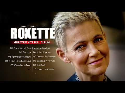 Roxette 2 Hours Non stop 🟠 The Very Best Of Roxette Songs 🟠 Roxette Greatest Hits Full Album 1080p