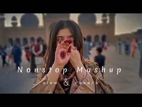 Nonstop Love Mashup | Arijit Singh Love Mashup | Punjabi Lofi Songs | Romantic Hindi Love Mashup