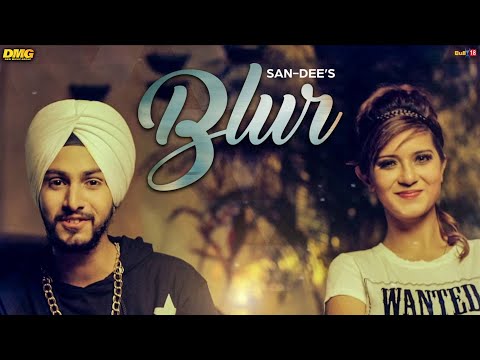 Blur - San-Dee ft. Addy | Full Audio Song | Latest Punjabi Songs 2016 | Desi Music Group