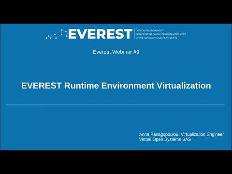 9. EVEREST project webinar: EVEREST Runtime Environment Virtualisation