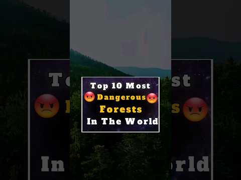 Top 10 Most Dangerous Forest In The World || #shortvideo