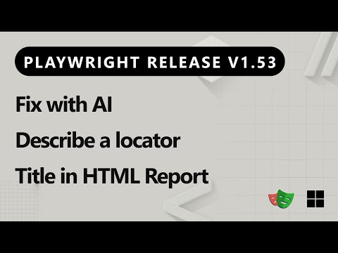 What’s New in Playwright v1.52 & v1.53 – AI Fixes, Describable Locators, HTML Titles & More!