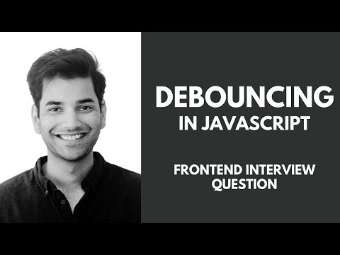 How to build and implement Debounce in Javascript- Frontend Interview Question
