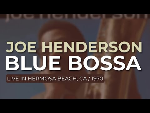Joe Henderson - Blue Bossa - Live in Hermosa Beach, CA, 1970 (Official Audio)