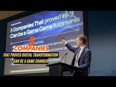 5 Companies That PROVED Digital Transformation Can Be a Game Changer