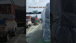 Dhulagarh toll plaza 🙏☺️♥️ #follow #highlights #vairalvideo #driverlove #automobile #travel