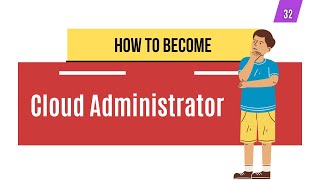 How to Become a Cloud Administrator | Azure | AWS | Google Cloud | System Administration