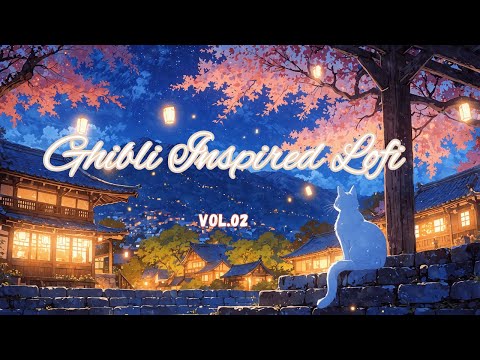 Ghibli Inspired Lofi Vol.02 – Relaxing Anime Lofi Beats for Study, Sleep, and Chill