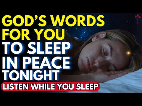GOD’S WORDS TO HELP YOU SLEEP IN PEACE | Prayer for Sleep | Night Prayer | Sleep Blessed
