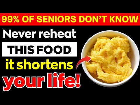 Seniors, 3 Foods You Should NEVER Reaheat and 3 You MUST Reheat | Senior Health