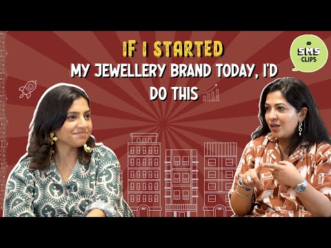 If I Started My Jewellery Brand Today, I’d Do This | Thesmsindiaclips