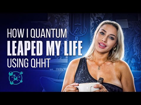 How I Quantum Leaped My Life Using QHHT (Quantum Healing Hypnosis Therapy)