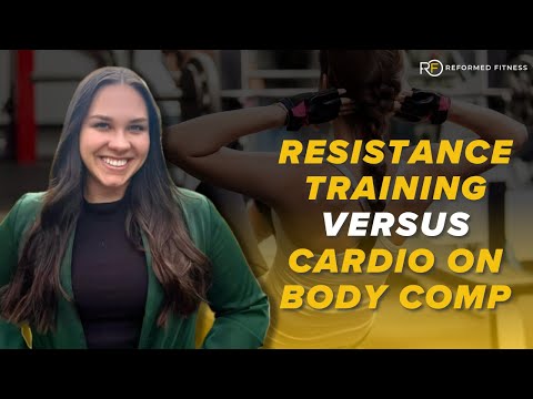 Resistance Training Versus Cardio on Body Comp #StrengthTraining