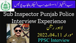 PPSC SI Interview Experience 11.04.2022 Lahore Region | SI ASI Punjab police | Interview Question