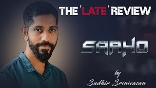 Sudhir Srinivasan's The Late Review: Saaho I Prabhas I Shraddha Kapoor I Arun Vijay