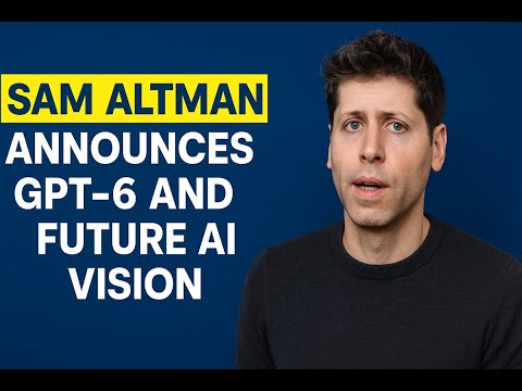 Sam Altman Announces GPT-6 and Future AI Vision
