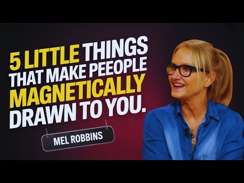 5 Little Things That Make People Magnetically Drawn to You | Mel Robbins Motivational Speech