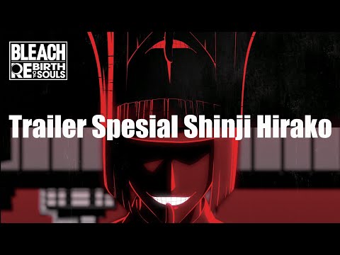 BLEACH Rebirth of Souls - Trailer Spesial Shinji Hirako