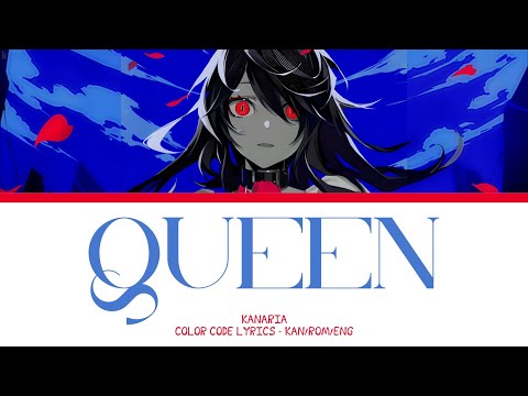 【JAPANESE SONG】QUEEN -『Kanaria』『KAN/ROM/ENG』
