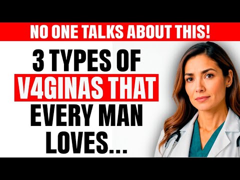 A MATURE MAN NEEDS TO KNOW THIS! MEDICAL ADVICE ABOUT FEMALE ANATOMY