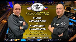 9-Ball - SHANE VAN BOENING vs FRANCISCO BUSTAMANTE - 2025 Derby City Classic