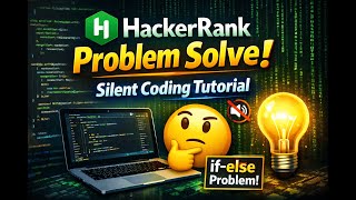 HackerRank If-Else Problem Solve | Silent Coding Tutorial