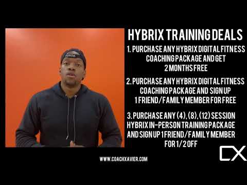 WELCOME TO HYBRIX TRAINING & COACHING WITH COACH XAVIER. TAKE ADVANTAGE OF 3 AMAZING DEALS!!!