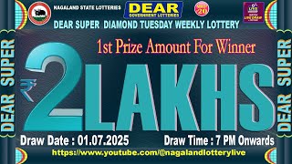 DEAR SUPER 7 PM TUESDAY WEEKLY LOTTERY LIVE TODAY 7 PM ONWARDS |01.07.2025| LIVE FROM NAGALAND