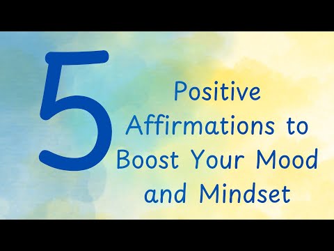 5 Positive Affirmations to Boost Your Mood and Mindset