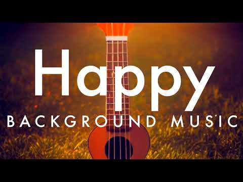 This Happy Feeling | Happy Background Music for Video Editing | Acoustic Instrumental