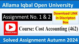 ⏩ AIOU Code 462 Solved Assignment No.1 & 2 Autumn 2024 | Subject: Cost Accounting | Level: B.Com/ BA