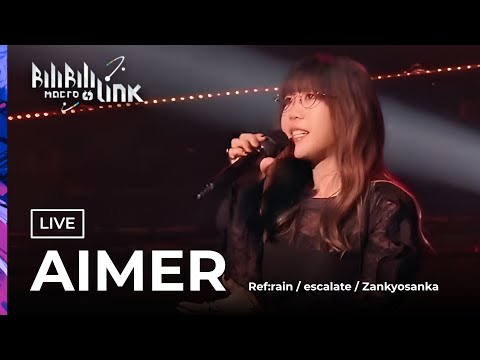 Ref:rain - escalate - Zankyosanka / Aimer - Bilibili Macro Link 2023