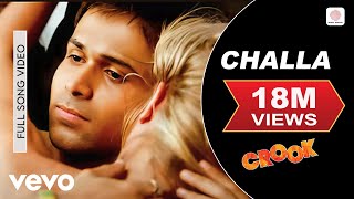 Challa Full Video - Crook|Emraan Hashmi, Neha Sharma|Babbu Mann, Suzanne D'Mello|Pritam