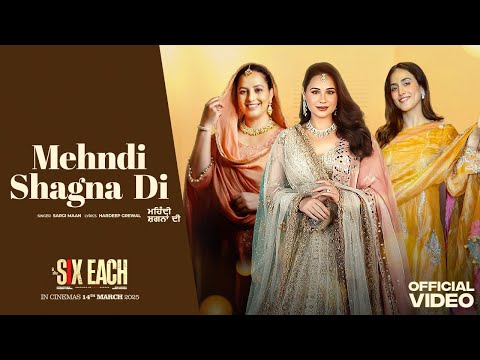 Mehndi Shagna Di | Sargi Maan | Hashneen Chauhan | Six Each | New Punjabi Songs 2025