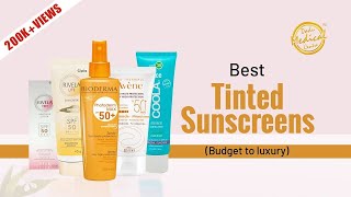 Best Tinted Sunscreen for Face | Budget to Luxury Tinted Sunscreens reviewed by Dr. Nivedita Dadu