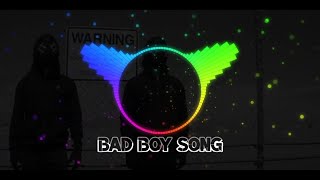 BAD BOY SONG
