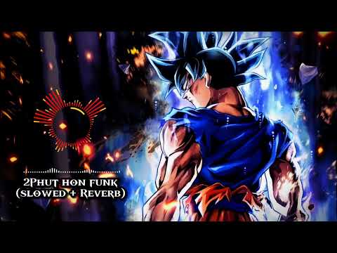 2Phut Hon Funk ( Slowed + Reverb )