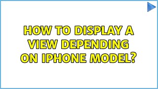 How to display a view depending on iphone model? (3 Solutions!!)