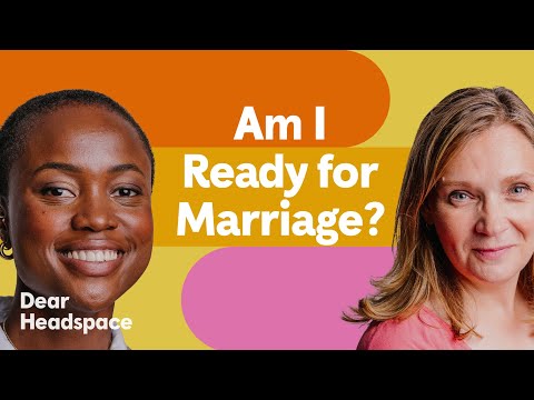 How to Tell When You’re Ready for Marriage | Dear Headspace
