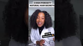 3 HIGH POROSITY NATURAL HAIR SECRETS YOU SHOULD KNOW! #naturalhaircare #haircare #highporosity