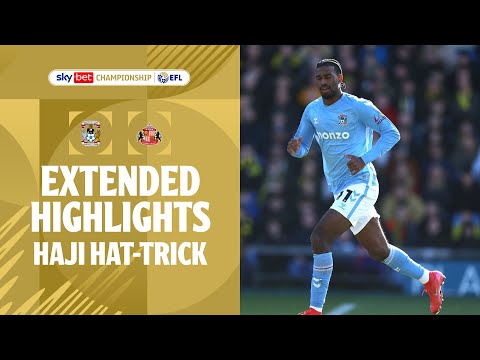 HAJI HAT-TRICK! | Coventry City v Sunderland extended highlights