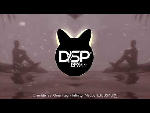 Olamide feat Omah Lay - Infinity (Madboi Edit DSP EFX)