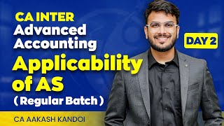 Day 02 - Advanced Accounting | Regular Batch | Sep'25 & Jan'26 | Applicability of AS | Aakash Kandoi