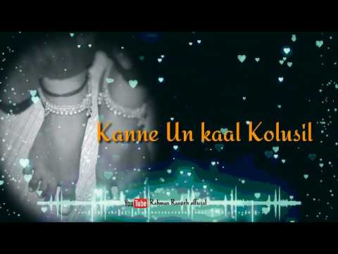 Kanne Un Kaal Kolusil | AR Rahman | Lyrics whatsApp status